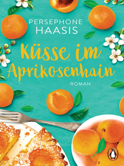 Title details for Küsse im Aprikosenhain by Persephone Haasis - Available